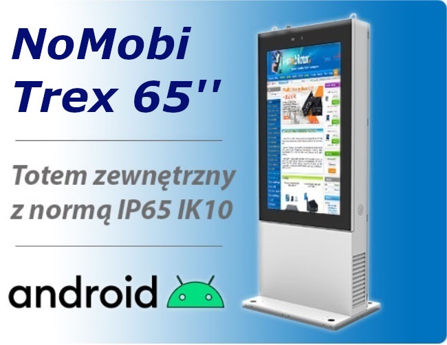 NoMobi Trex 65 cale android 7 totem zewnętrzny, ip65 system grzewczy
